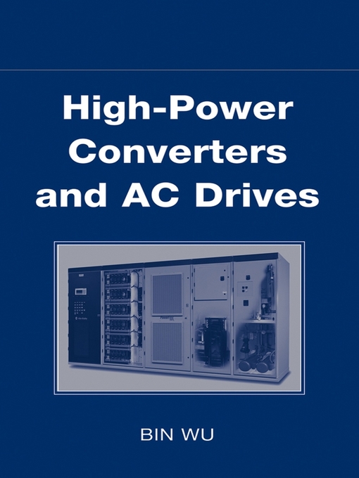 Title details for High-Power Converters and AC Drives by Bin Wu - Available
